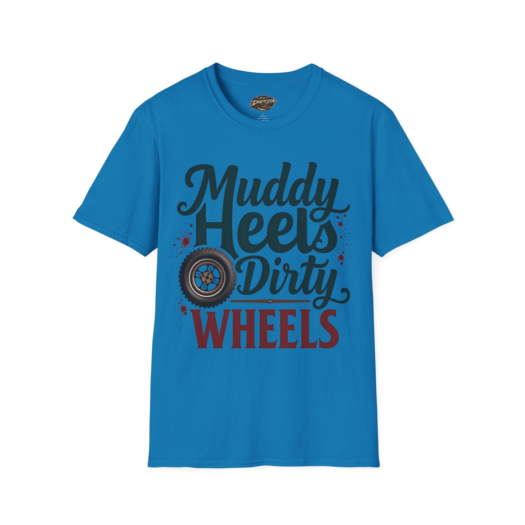 Muddy Heels Dirty Wheels T-Shirt