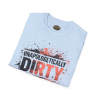 Unapologetically Dirty T-Shirt