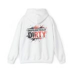 Unapologetically Dirty Hoodie