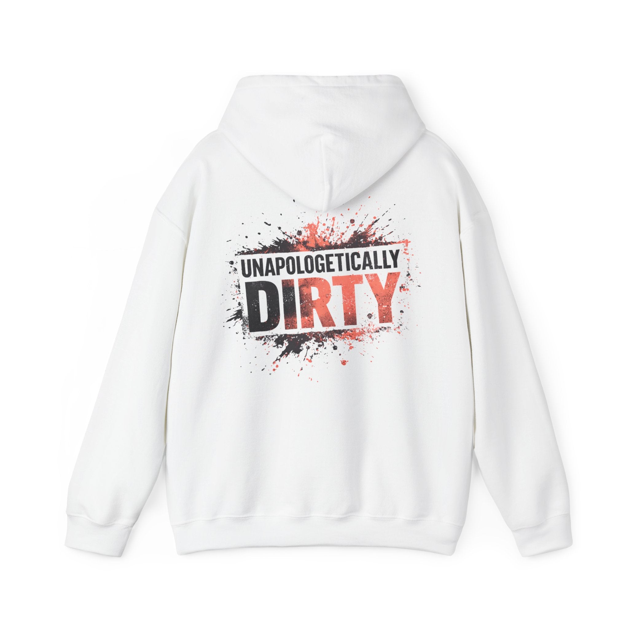 Unapologetically Dirty Hoodie