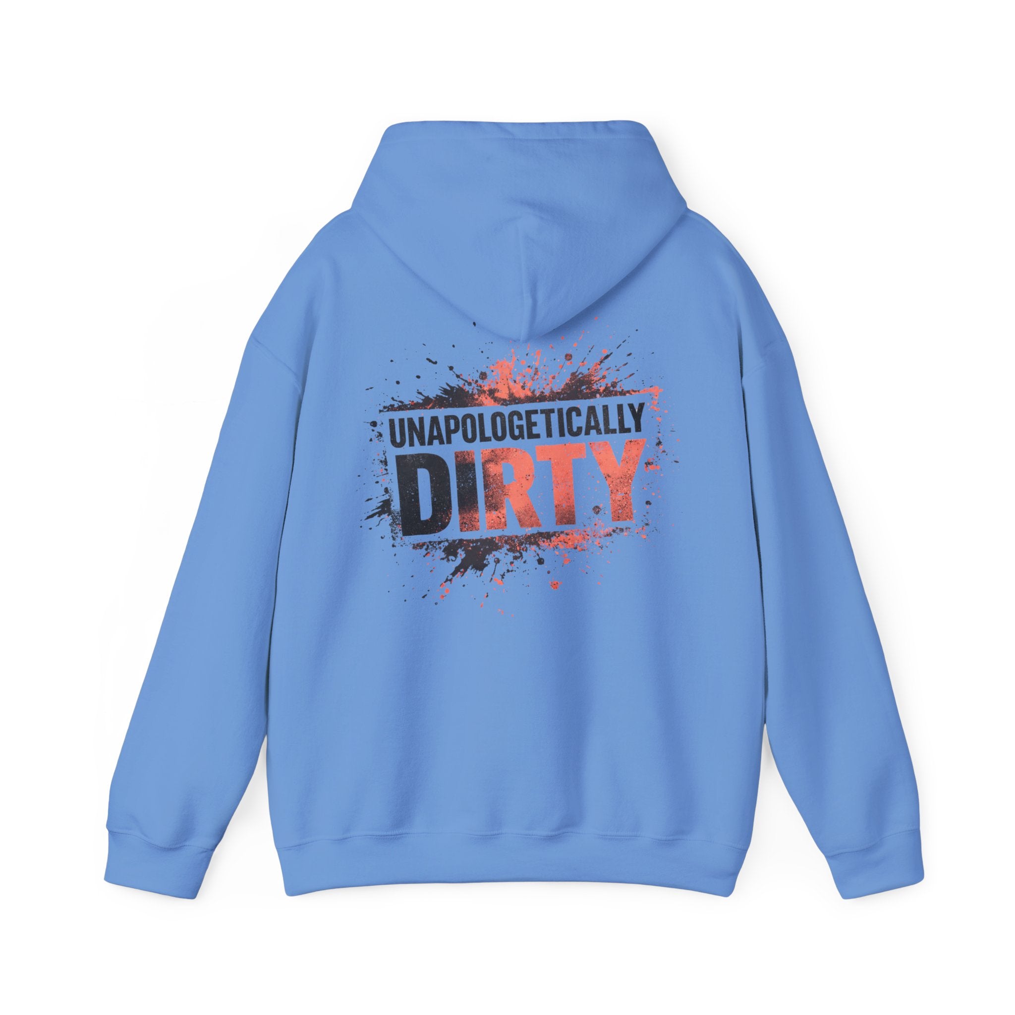 Unapologetically Dirty Hoodie