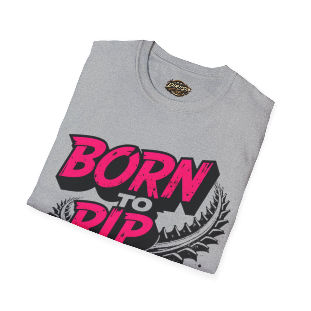 Born to Rip T-Shirt