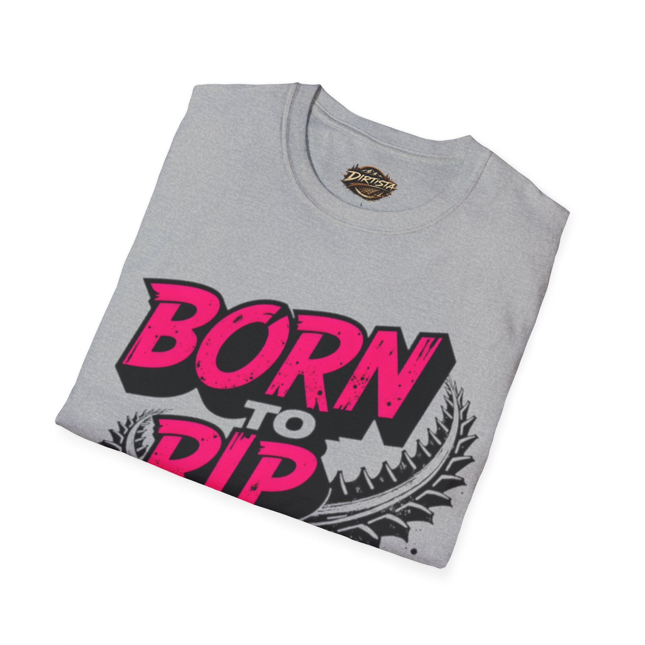 Born to Rip T-Shirt