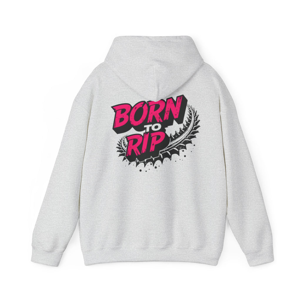 Born to Rip Hoodie
