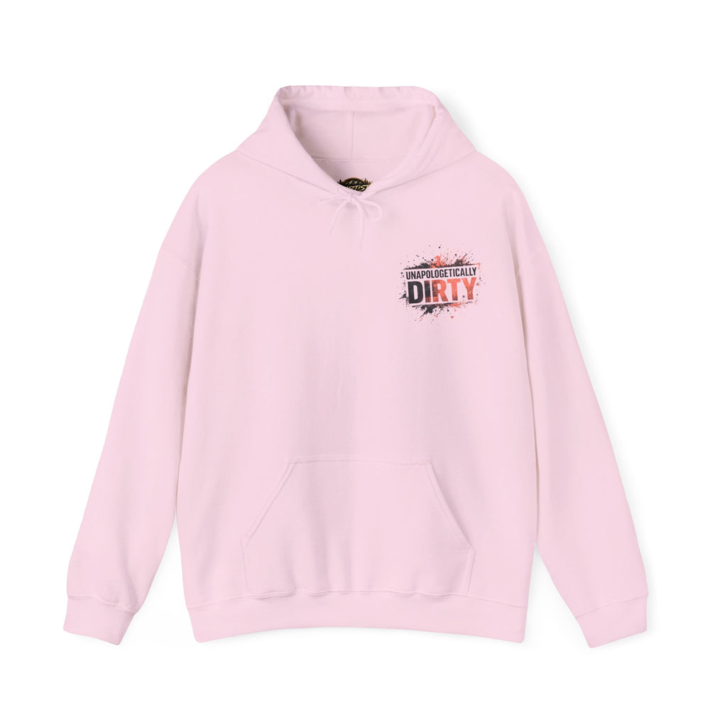 Unapologetically Dirty Hoodie