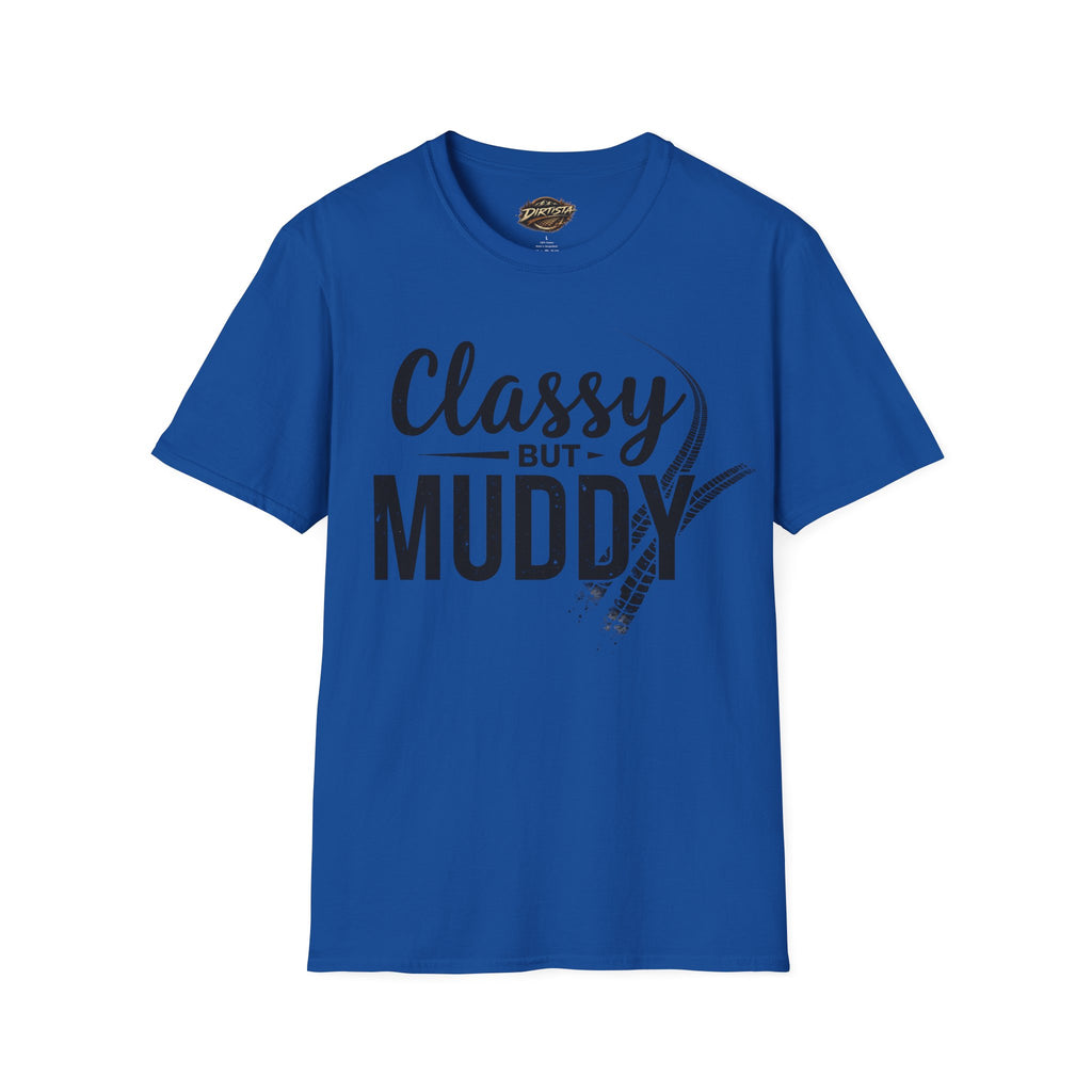 Classy But Muddy T-Shirt — Funny Mud Run Off-Road Tee