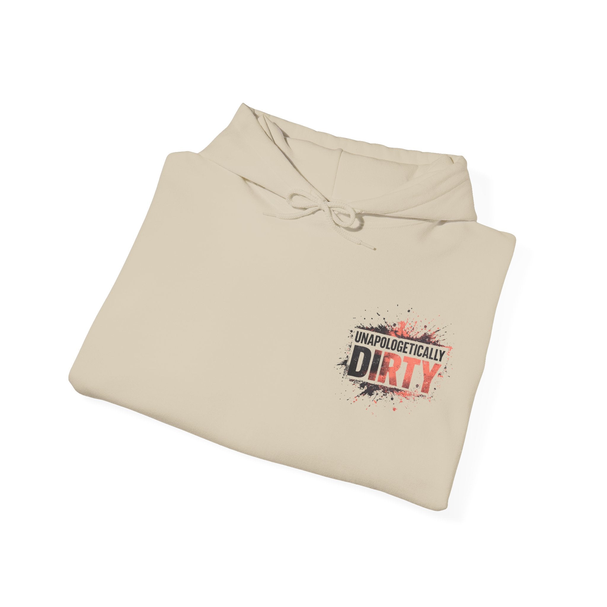 Unapologetically Dirty Hoodie