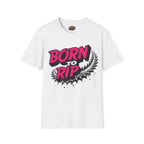 Born to Rip T-Shirt