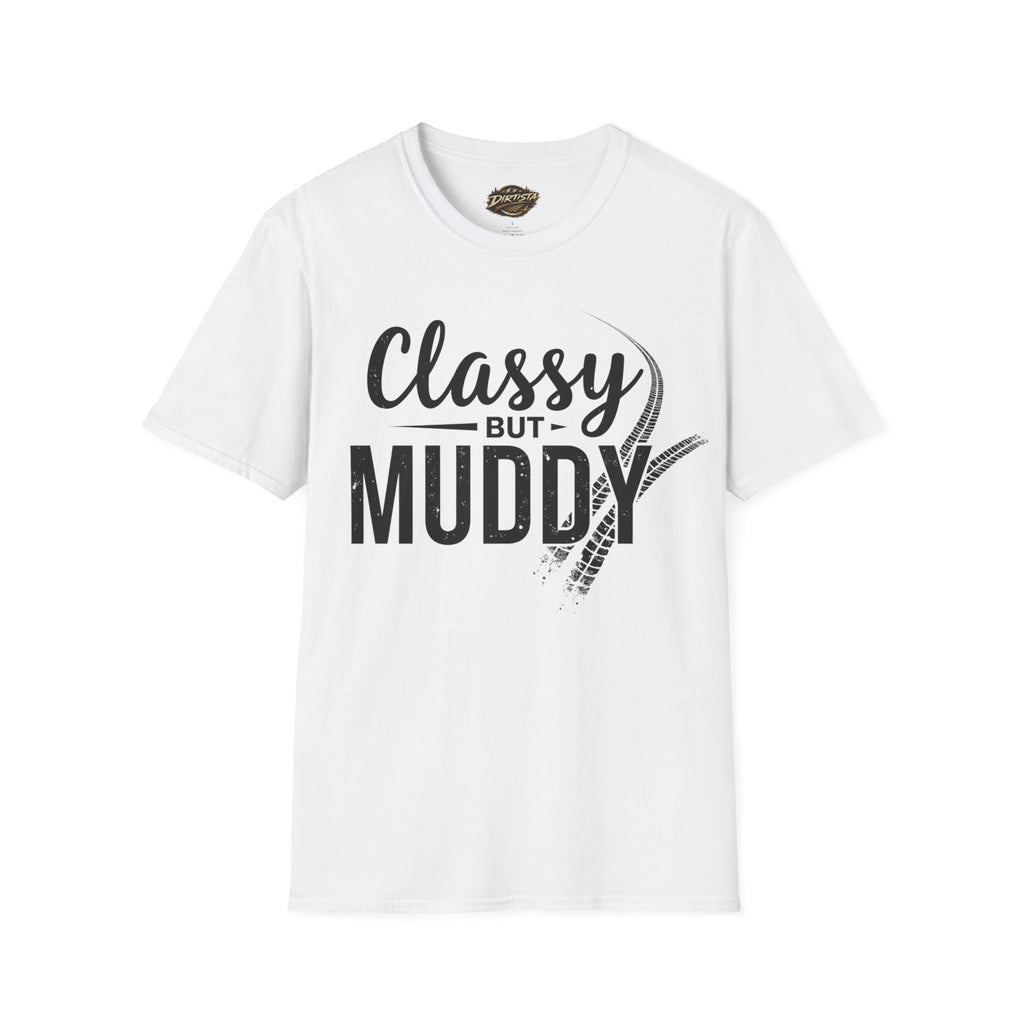 Classy But Muddy T-Shirt — Funny Mud Run Off-Road Tee