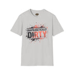 Unapologetically Dirty T-Shirt