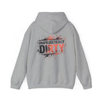 Unapologetically Dirty Hoodie