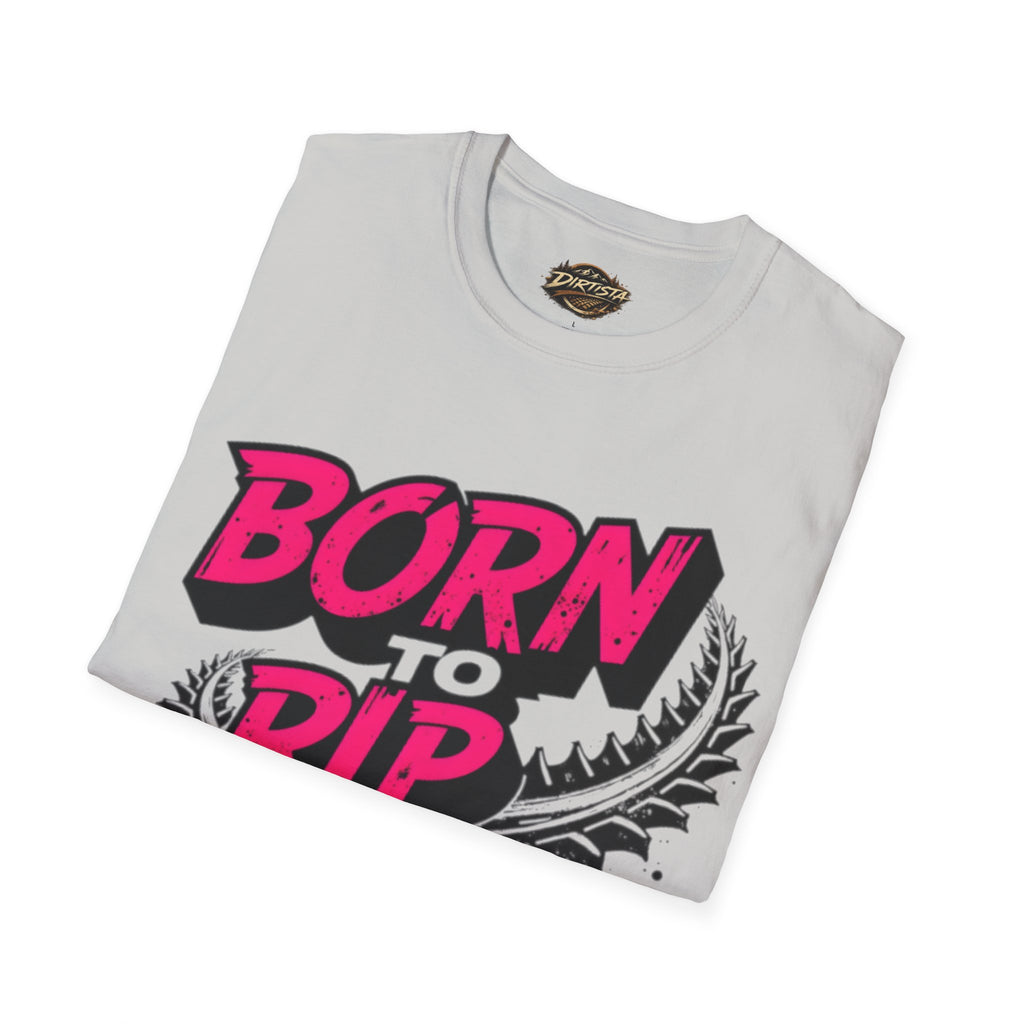 Born to Rip T-Shirt