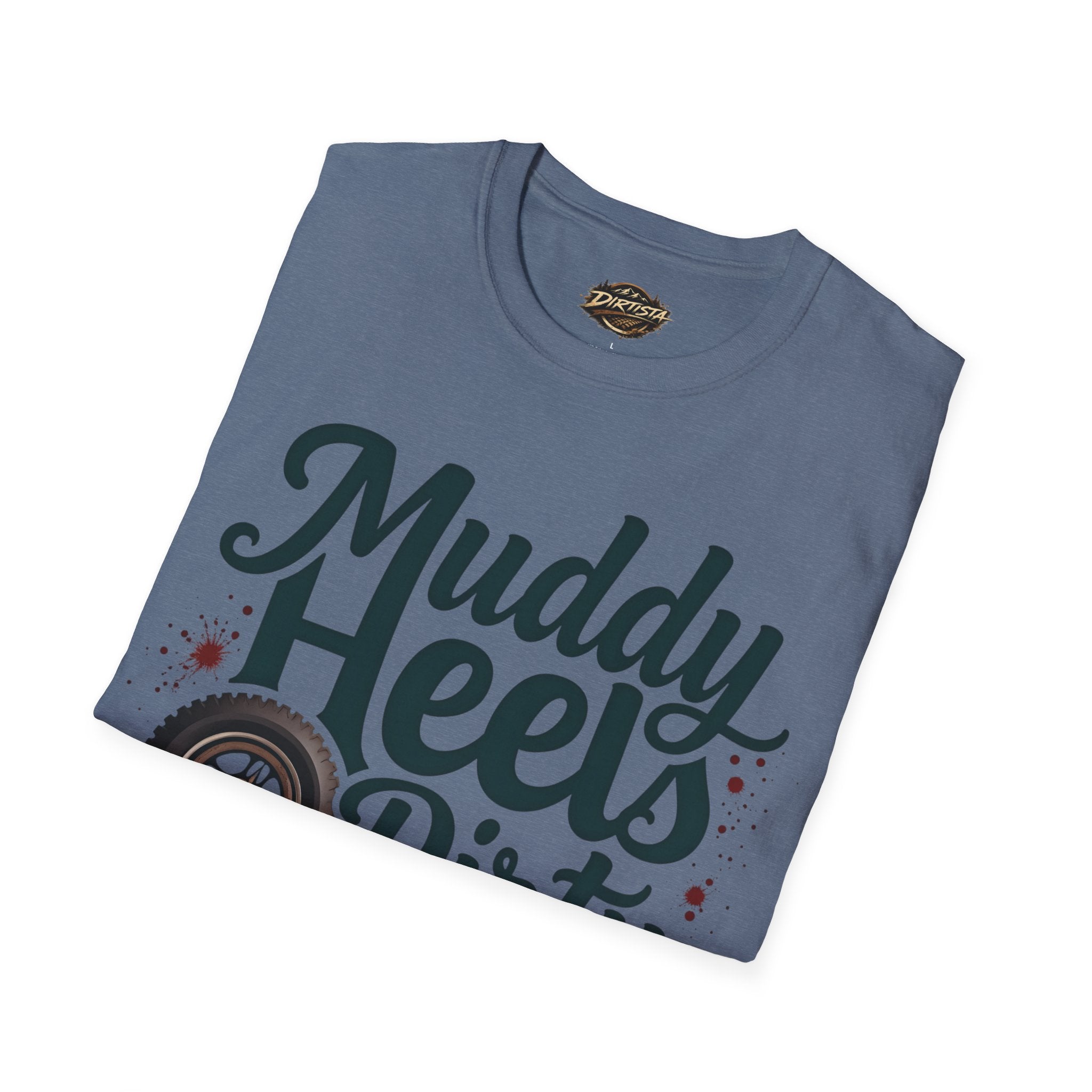 Muddy Heels Dirty Wheels T-Shirt