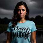 Classy But Muddy T-Shirt — Funny Mud Run Off-Road Tee