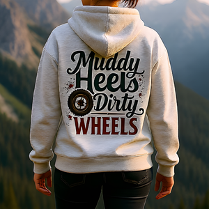 Muddy Heels Dirty Wheels Hoodie