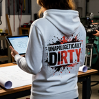Unapologetically Dirty Hoodie