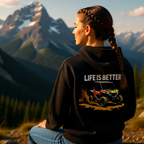Life Is Better ATV Hoodie