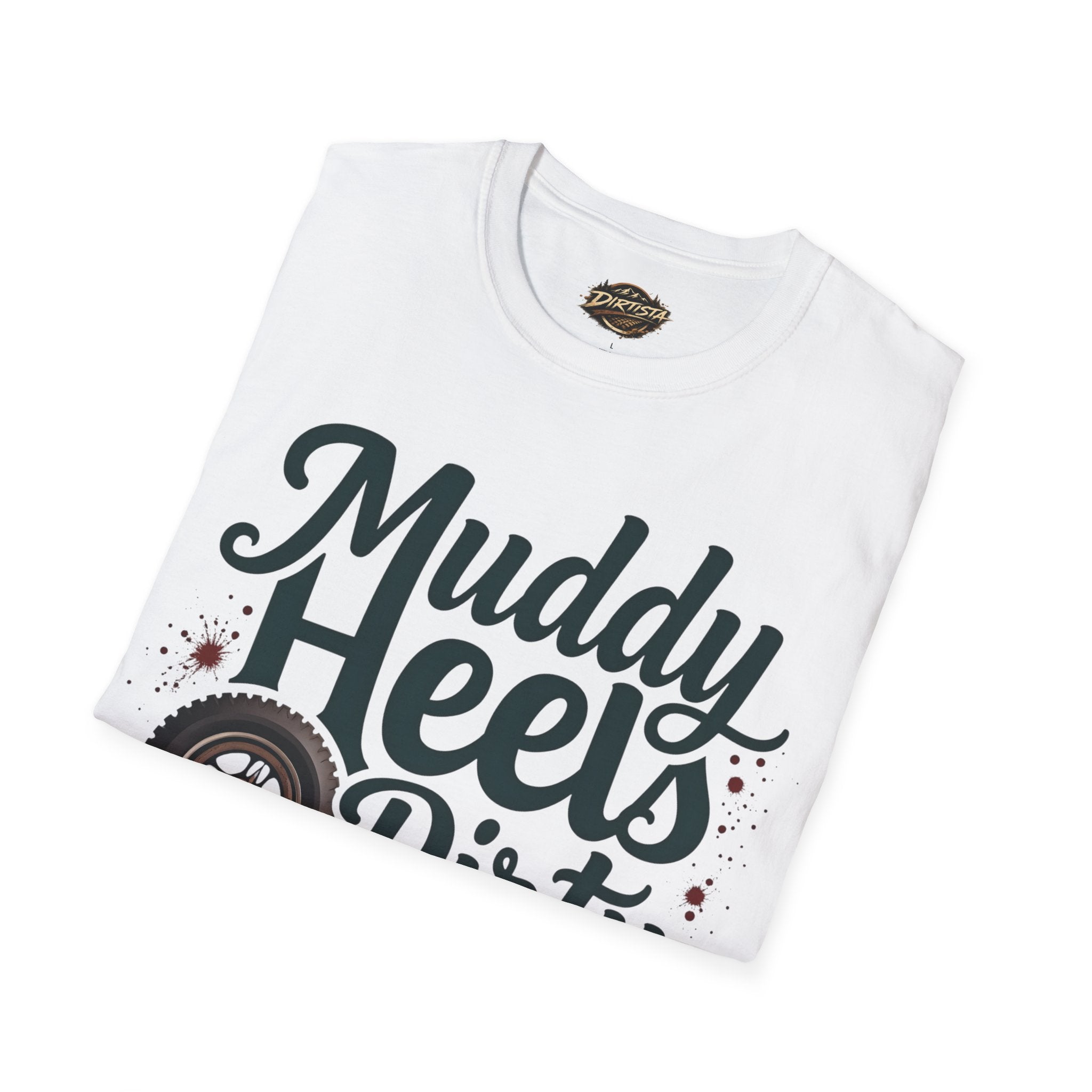 Muddy Heels Dirty Wheels T-Shirt