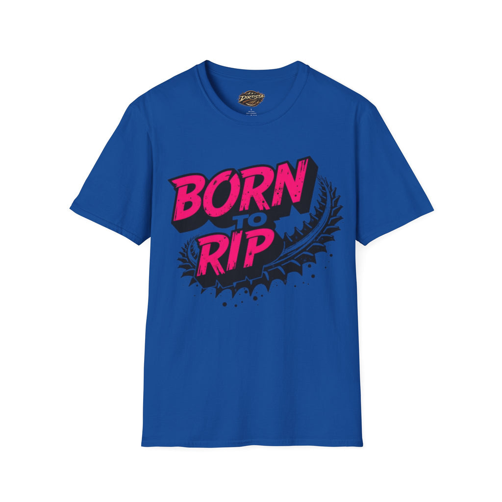 Born to Rip T-Shirt