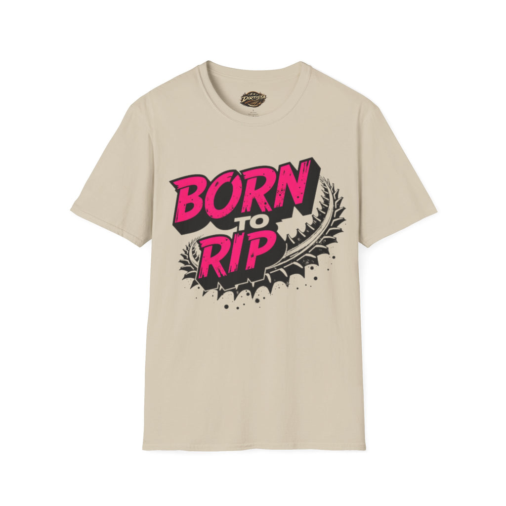 Born to Rip T-Shirt
