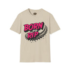 Born to Rip T-Shirt