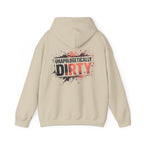 Unapologetically Dirty Hoodie