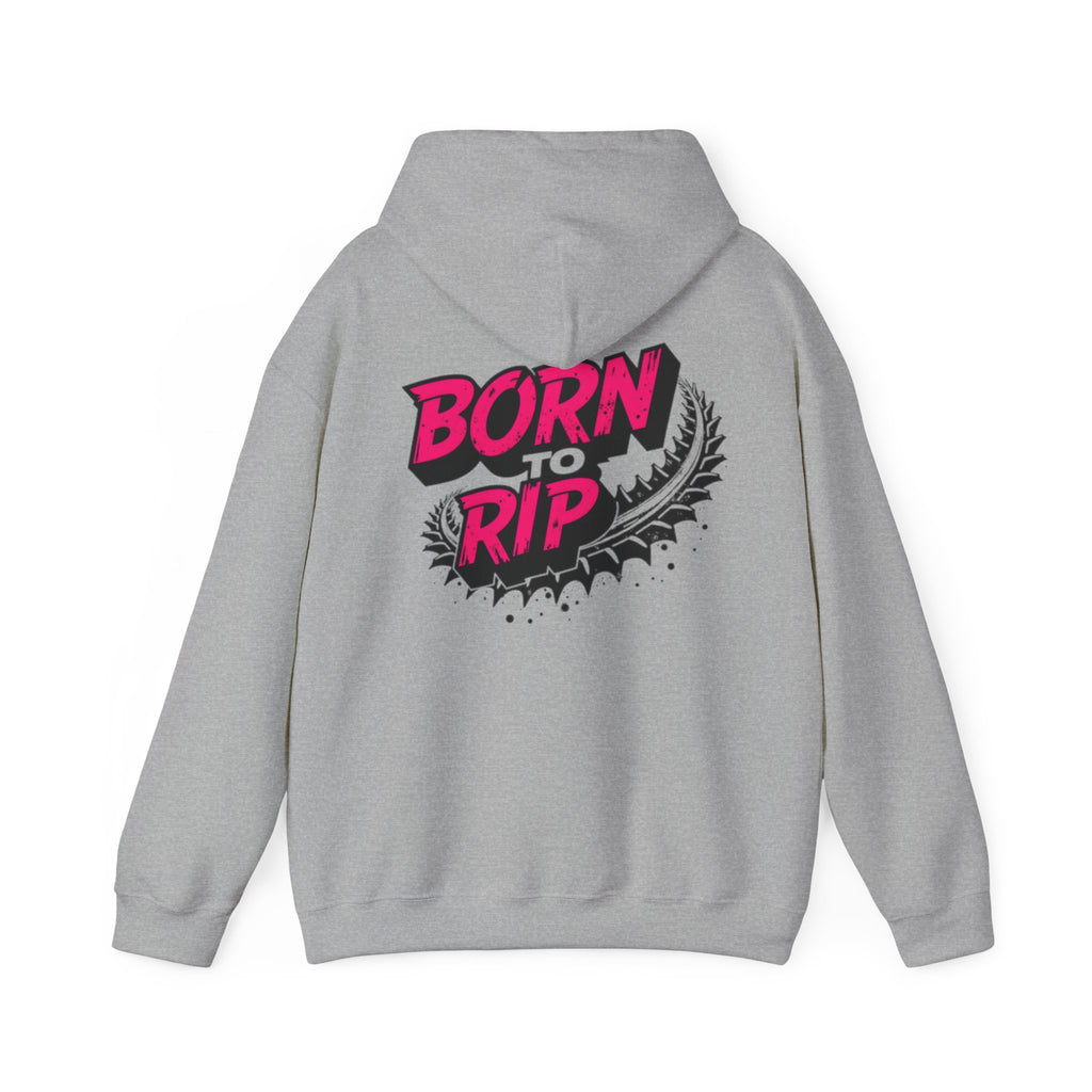 Born to Rip Hoodie