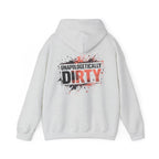 Unapologetically Dirty Hoodie