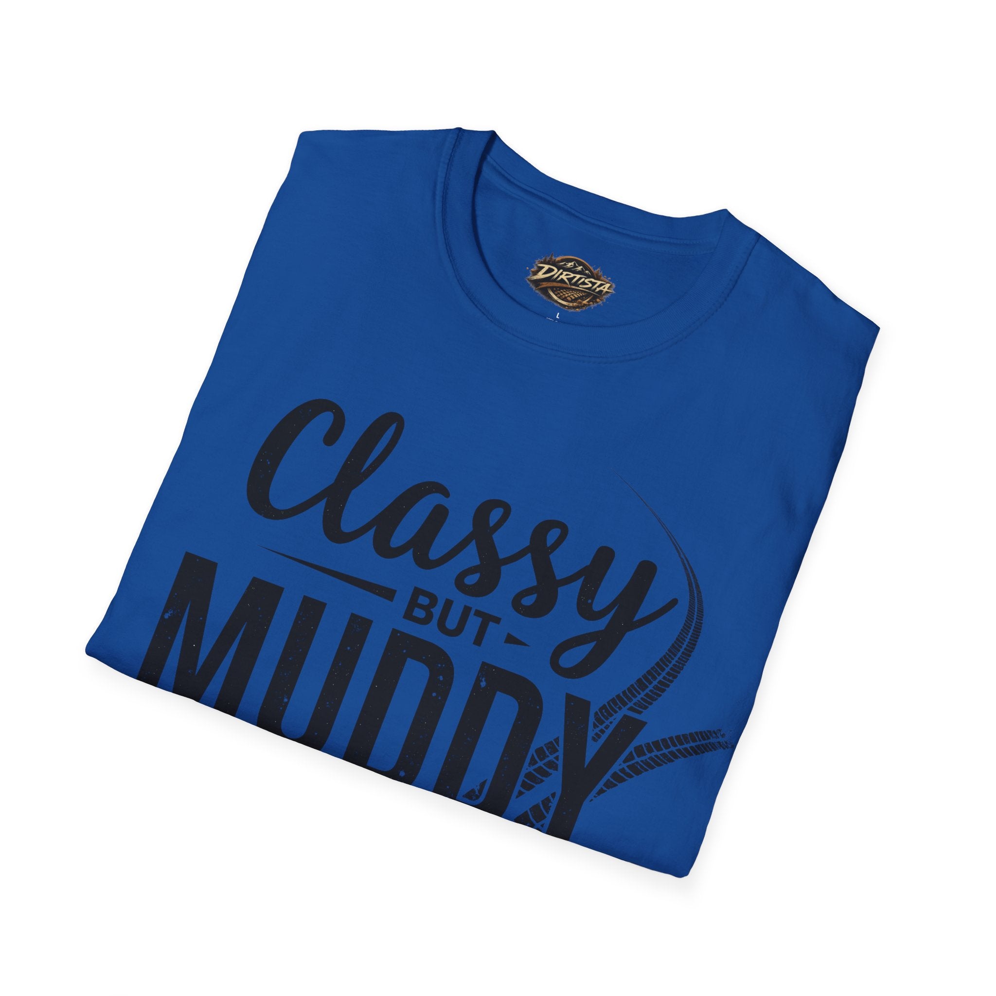 Classy But Muddy T-Shirt — Funny Mud Run Off-Road Tee