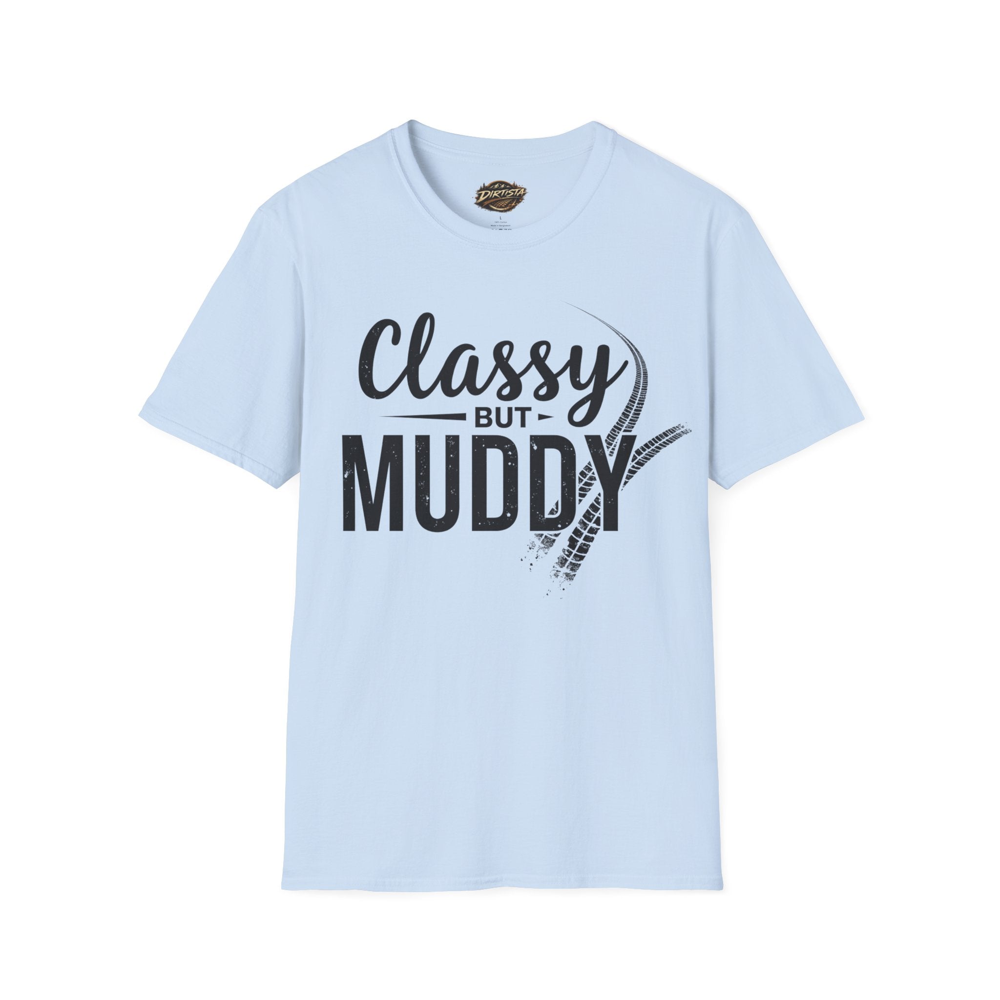 Classy But Muddy T-Shirt — Funny Mud Run Off-Road Tee