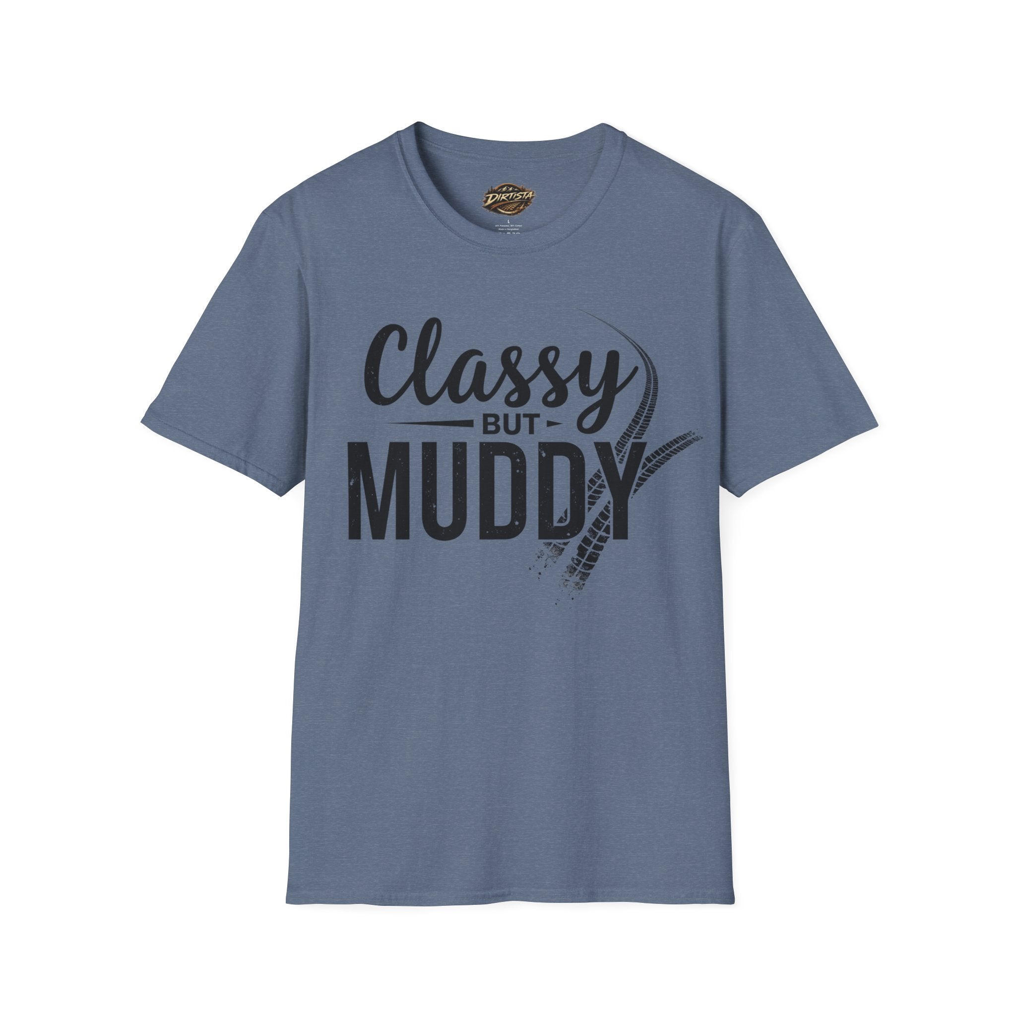 Classy But Muddy T-Shirt — Funny Mud Run Off-Road Tee