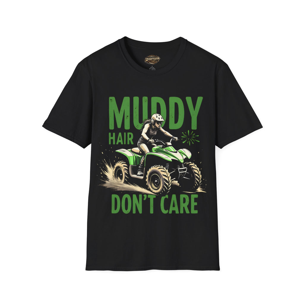 Muddy Hair Don't Care ATV T-Shirt