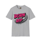 Born to Rip T-Shirt