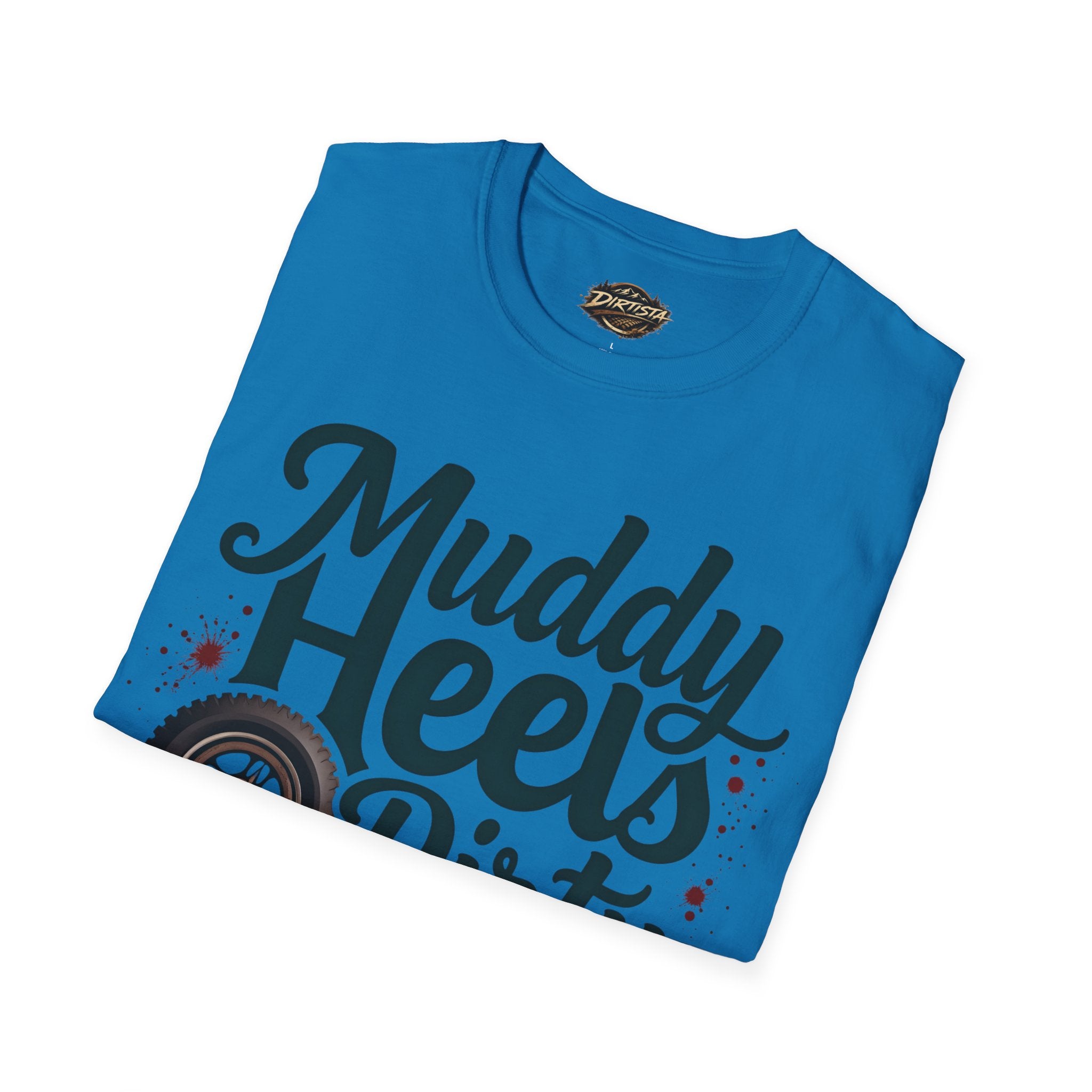 Muddy Heels Dirty Wheels T-Shirt