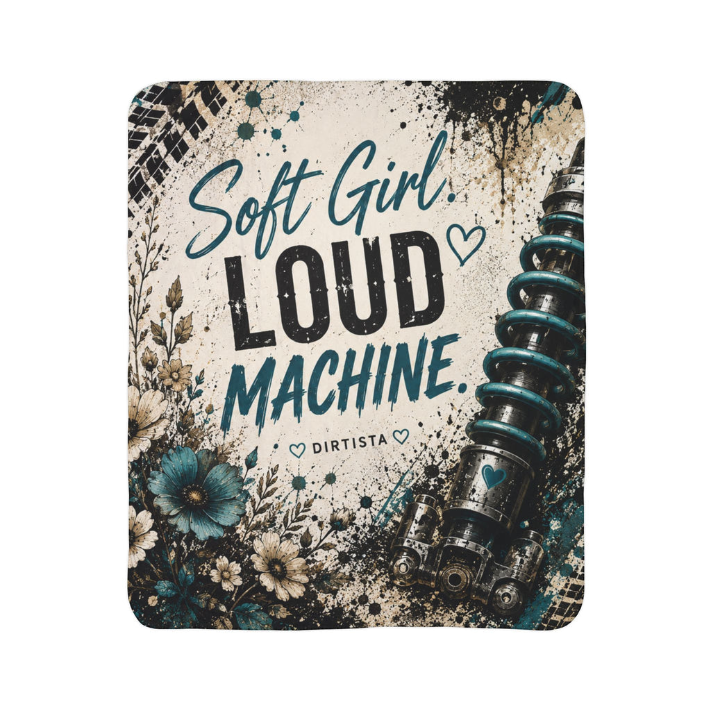 Soft Girl. Loud Machine. Sherpa Fleece Blanket | Women's Off-Road ATV & UTV Throw Blanket | Dirtista