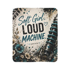 Soft Girl. Loud Machine. Sherpa Fleece Blanket | Women's Off-Road ATV & UTV Throw Blanket | Dirtista